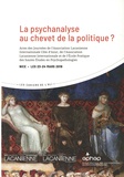  Association freudienne - La psychanalyse au chevet de la politique ? - Actes des journées de l'Association lacanienne internationale Côte d'Azur, de l'Association lacanienneinternationale et de l'Ecole pratique des hautes études en psychopathologies, Nice, les 23-24 mars 2019.