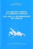 Gérard Delvare et Henri-Pierre Aberlenc - Les insectes d'Afrique et d'Amérique tropicale - Clés pour la reconnaissance des familles.