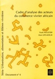 A Leplaideur et P Moustier - Cadre D'Analyse Des Acteurs Du Commerce Vivrier Africain.