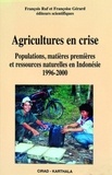 F Gérard et F Ruf - Agriculture En Crise : Population, Matieres Premieres Et Ressources Naturelles En Indonesie, 1996-2000.