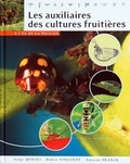 Serge Quilici et Didier Vincenot - Les auxiliaires des cultures fruitières à l'île de La Réunion.