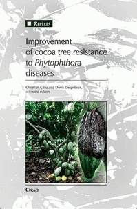 Cilas Christian et Despreaux Despreaux - Improvement of cocoa tree resistance to phytophtora diseases.
