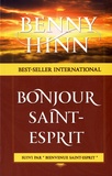 Benny Hinn - Bonjour Saint-Esprit.