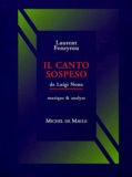 Laurent Feneyrou - Il Canto Sospeso De Luigi Nono. Musique & Analyse.