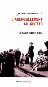 Gérard Saint-Paul - L'agenouillement au ghetto.
