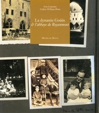 Yves Lemoine et Cédric-William Plont - La dynastie Goüin & l'abbaye de Royaumont.