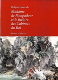 Philippe Hourcade - Madame de Pompadour et le théâtre des Cabinets du Roi.