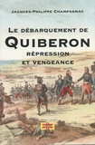Jacques-Philippe Champagnac - Le débarquement de Quiberon - Répression et vengeance.