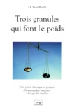 Yves Maillé - Trois Granules Qui Font Le Poids. Petit Precis Theorique Et Pratique D'Homeopathie "Uniciste" A L'Usage Des Familles.