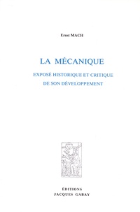 Ernst Mach - La mécanique - Exposé historique et critique de son développement.