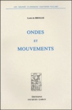 Louis de Broglie - Ondes et mouvements.