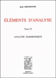 Jean Dieudonné - Eléments d'analyse - Tome 6, Analyse harmonique.