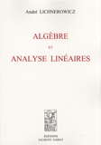 André Lichnerowicz - Algèbre et analyse linéaires.