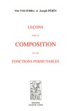 Vito Volterra et Joseph Pérès - Leçons sur la composition et les fonctions permutables.