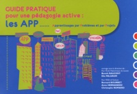 Benoît Raucent et Elie Milgrom - Guide pratique pour une pédagogie active - Les APP... Apprentissages par Problèmes et par Projets.