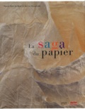 Karine Douplitzky et Pierre-Marc de Biasi - La saga du papier.