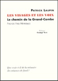 Patrick Laupin - Les Visages Et Les Voix. Le Chemin De La Grand-Combe.