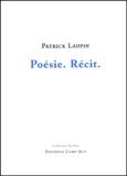 Patrick Laupin - Poésie. - Récit..