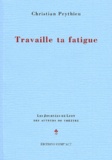 Christian Peythieu - Travaille Ta Fatigue.