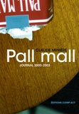 Claude Minière - Pall Mall - 2000/2003 Journal.