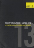  Amnesty International - Rapport 2013 - La situation des droits humains dans le monde.