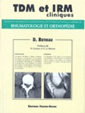 Didier Buthiau - Tdm Et Irm Cliniques. Indications Et Semiologie De La Tomodensitometrie Et De L'Imagerie Par Resonance Magnetique.
