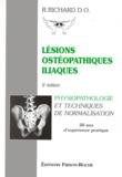 Raymond Richard - Lesions Osteopathiques Iliaques. Physiopathologie Et Techniques De Normalisation, 3eme Edition.