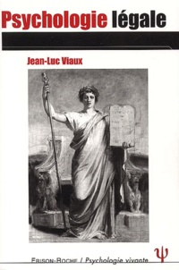 Jean-Luc Viaux - Psychologie légale.