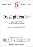 Robert Haïat et Gérard Leroy - Dyslipidemies. Les Enseignements Des Grands Essais Cliniques.