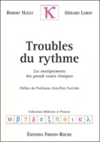 Robert Haïat et Gérard Leroy - Troubles du rythme - Les enseignements des grands essais cliniques.