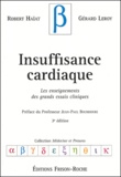 Robert Haïat et Gérard Leroy - Insuffisance cardiaque - Les enseignements des grands essais cliniques.