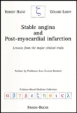 Gérard Leroy et Robert Haïat - Stable angina and Post-myocardial infarction - Lessons from the major clinical trials.