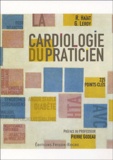 Robert Haïat et Gérard Leroy - La cardiologie du praticien - 225 Points-clés.