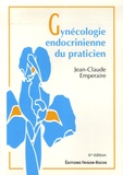 Jean-Claude Emperaire - Gynécologie endocrinienne du praticien - Bases théoriques et conduite pratique.