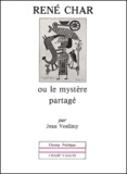 Jean Voellmy - Rene Char Ou Le Mystere Partage.
