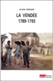 Alain Gérard - La Vendee 1789-1793.