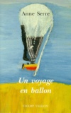 Anne Serre - Un voyage en ballon.