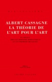 Albert Cassagne - La théorie de l'art pour l'art - En France chez les derniers romantiques et les premiers réalistes.