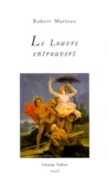 Robert Marteau - Le Louvre entrouvert.
