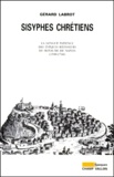 Gérard Labrot - Sisyphes Chretiens. La Longue Pateince Des Eveques Batisseurs Du Royaume De Naples (1590-1760).