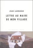 Jean Lahougue - Lettre au maire de mon village.