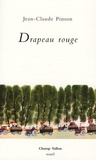 Jean-Claude Pinson - Drapeau rouge.