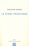 Dominique Pagnier - La diane prussienne.