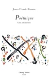 Jean-Claude Pinson - Poéthique - Une autothéorie.