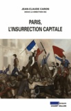 Jean-Claude Caron - Paris, l'insurrection capitale.