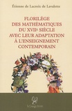 Etienne de Lacroix de Lavalette - Florilège des mathématiques du XVIIe siècle avec leur adaptation à l'enseignement contemporain.