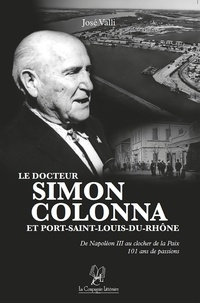 José Valli - Le docteur Colonna et Port-Saint-Louis-du-Rhône.