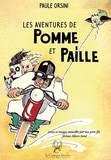 Paule Orsini - Les aventures de Pomme et Paille.