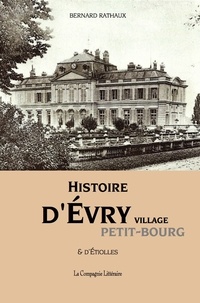 Bernard Rathaux - Histoire d'Evry village - Petit-bourg & d'Etiolles.