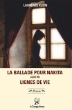 Laurence Klein - La Ballade pour Nakita, suivi de Lignes de vie.